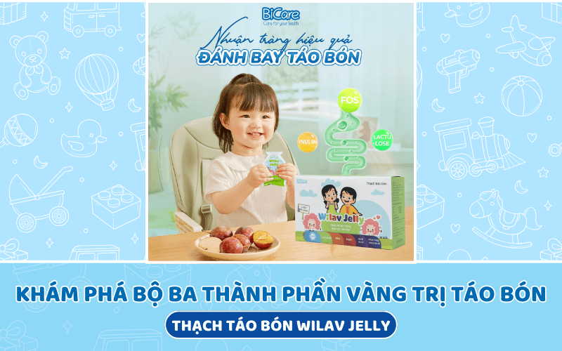 Khám phá “Bộ ba Thành Phần Vàng” giúp trẻ hết táo bón với thạch táo bón Wilav Jelly